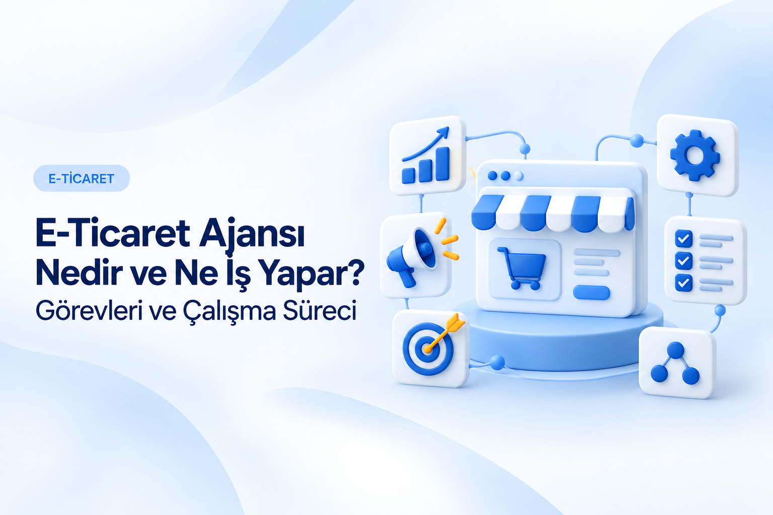 E-Ticaret Ajansı Nedir ve Ne İş Yapar? Görevleri ve Çalışma Süreci