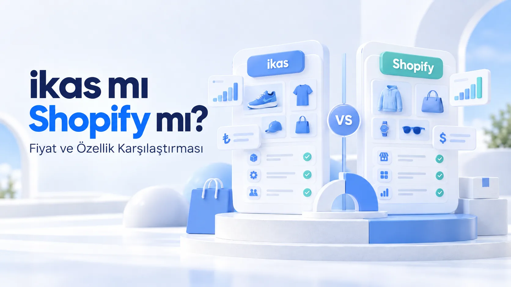 ikas mı Shopify mı? Fiyat ve Özellik Karşılaştırması
