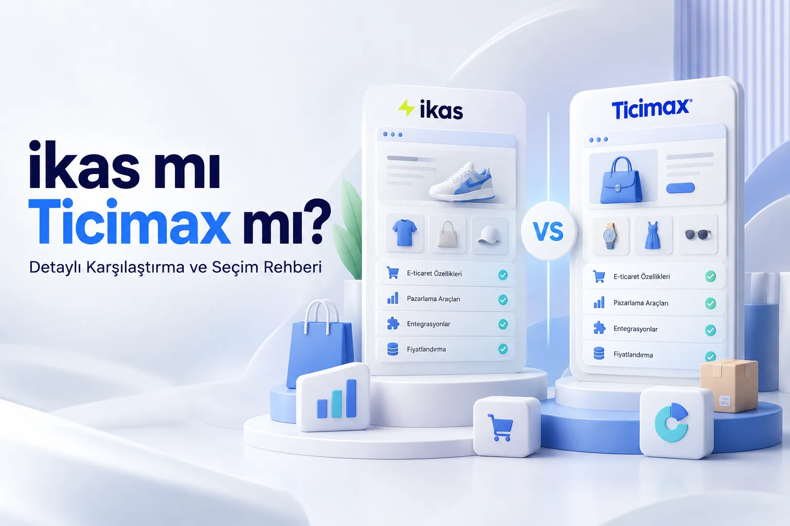 ikas mı Ticimax mı? Detaylı Karşılaştırma ve Seçim Rehberi